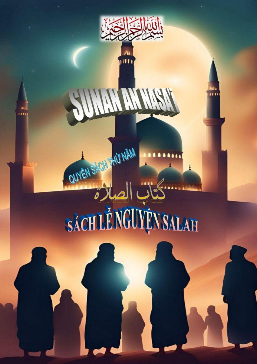 SUNAN AN NASA'I - QUYỂN V - SÁCH LỄ NGUYỆN SALAH - HADITH 450 ĐẾN 495